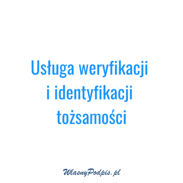 usługa weryfikacji tożsamości - wlasnypodpis.pl